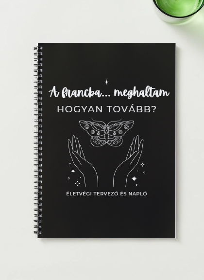 Francba meghaltam - Hogyan tovább - életvégi tervező digitális formátum